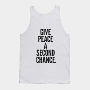 Give Peace A Second Chance Tank Top